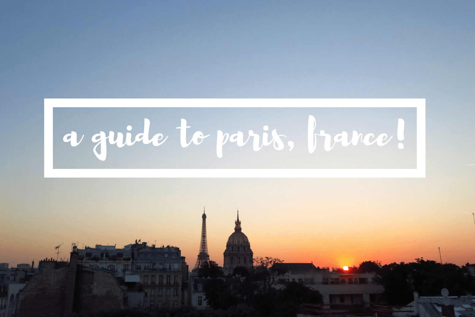 a guide to paris france